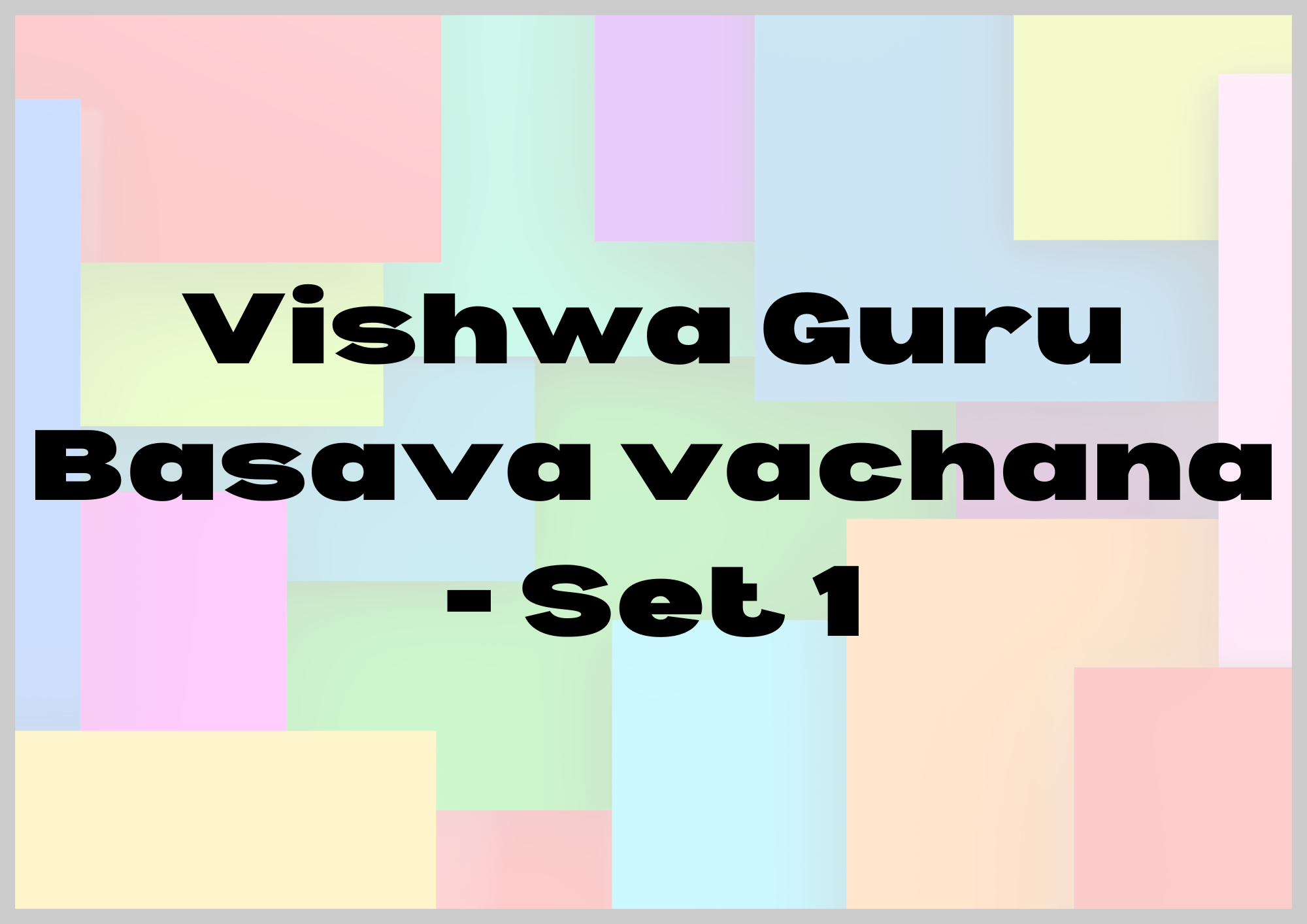Vishwa Guru Basava vachana – Set 1