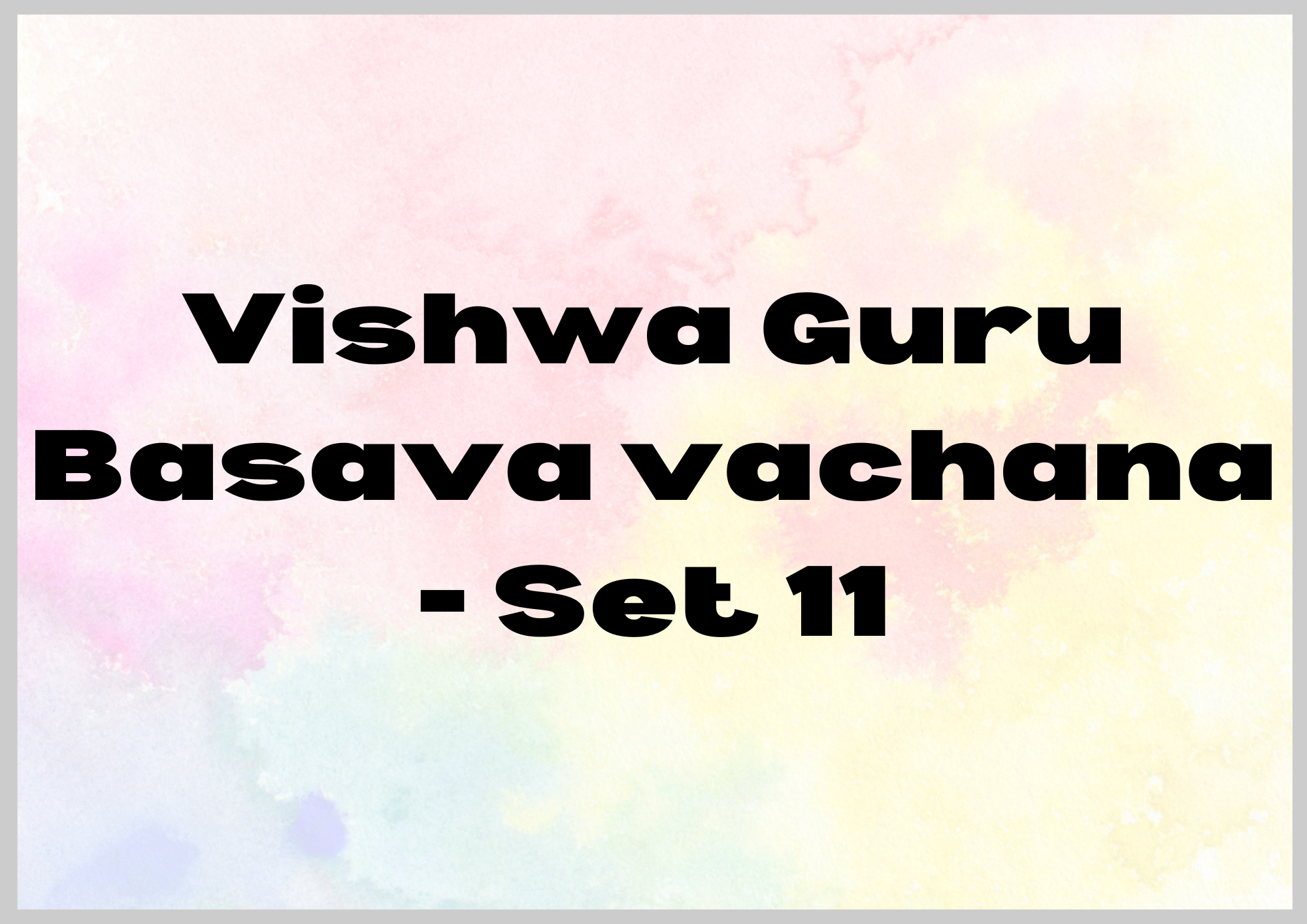 Vishwa Guru Basava vachana – Set 11